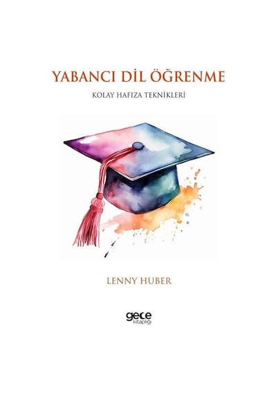 Yabancı Dil Öğrenme - Kolay Hafıza Teknikleri - Lenny Huber - Gece Kitaplığı