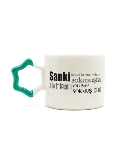 Sanki Herkes Hayatını Yoluna Sokmuşta Baskılı Yeşil Kulplu Yıldız Kupa