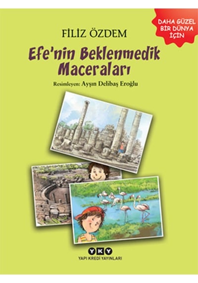 Efe'nin Beklenmedik Maceraları - Filiz Özdem - Yapı Kredi Yayınları