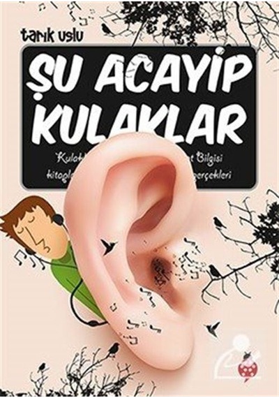 Mercankitap Şu Acayip Kulaklar / Tarık Uslu