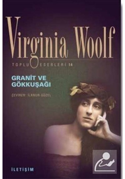 Granit ve Gökkuşağı - Virginia Woolf - İletişim Yayınları