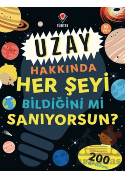 Uzay Hakkında Her Şeyi Bildiğini Mi Sanıyorsun Tübitak Yayınları