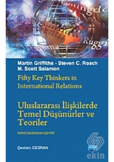 Uluslararası İlişkilerde Temel Düşünürler ve Teoriler - Martin Griffith -  Steven C. Roach - Nobel Akademik Yayıncılık