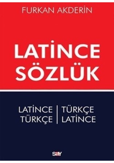 Latince Sözlük - Latince-Türkçe Türkçe-Latince - Furkan Akderin - Say Yayınları