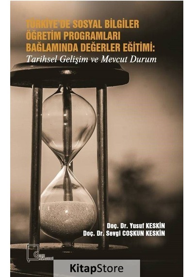 Türkiye'de Sosyal Bilgiler Öğretim Programları Bağlamında Değerler Eğitimi-Tarihsel Gelişim ve Mevcu - Sevgi Coşkun Keskin - Gece Akademi