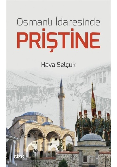 Osmanlı Idaresinde Priştine / Hava Selçuk 9786059427524