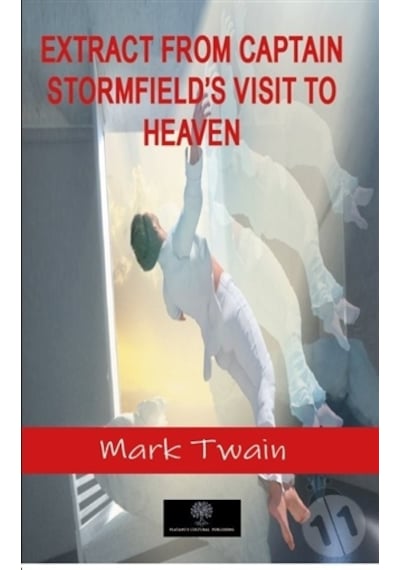 Extract from Captain Stormfield's Visit to Heaven - Mark Twain - Platanus Publishing