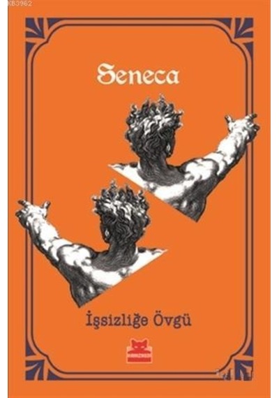 İşsizliğe Övgü - Seneca - Kırmızı Kedi