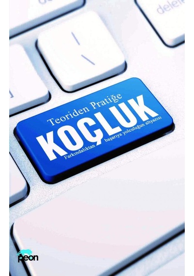 Teoriden Pratiğe Koçluk: Farkındalıktan Başarıya Yolculuğun Altyazısı