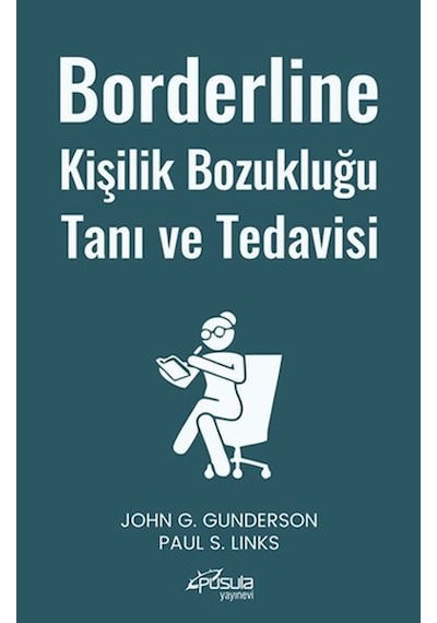 Borderline Kişilik Bozukluğu Tanı ve Tedavisi - John G. Gunderson - Pusula Yayınevi