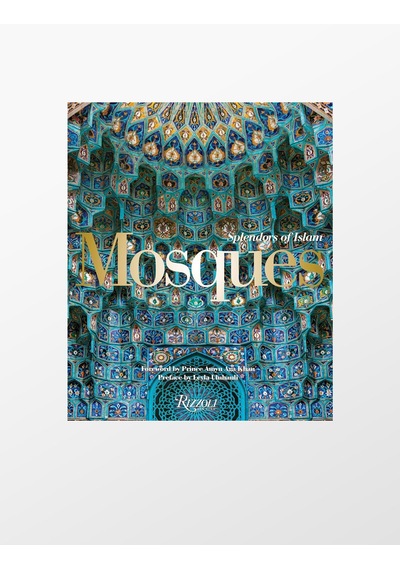 Rizzoli Mosques Splendors Of Islam 9780847860357