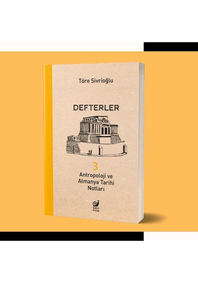 Defterler 3: Antropoloji Ve Almanya Tarihi Notları