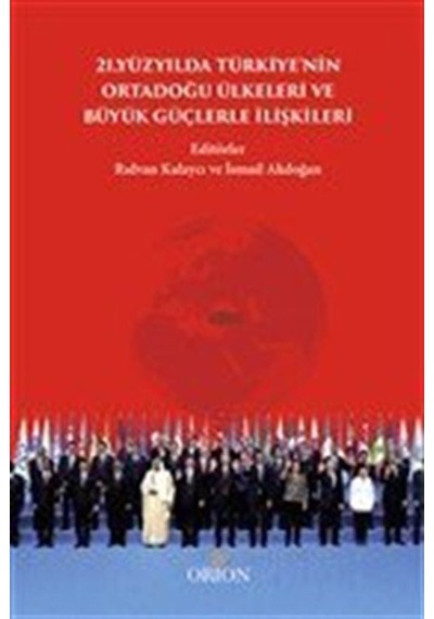 21.Yüzyılda Türkiye'nin Ortadoğu Ülkeleri ve Büyük Güçlerle İl...