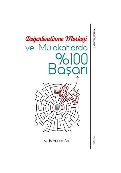 Değerlendirme Merkezi ve Mülakatlarda 100 Başarı - Selin Yetimoğlu - Sola Unitas