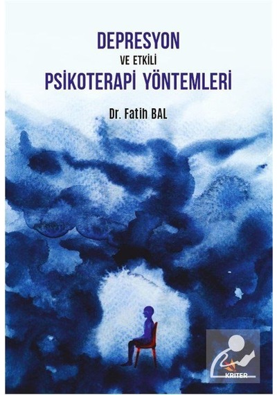 Depresyon ve Etkili Psikoterapi Yöntemleri - Fatih Bal - Kriter