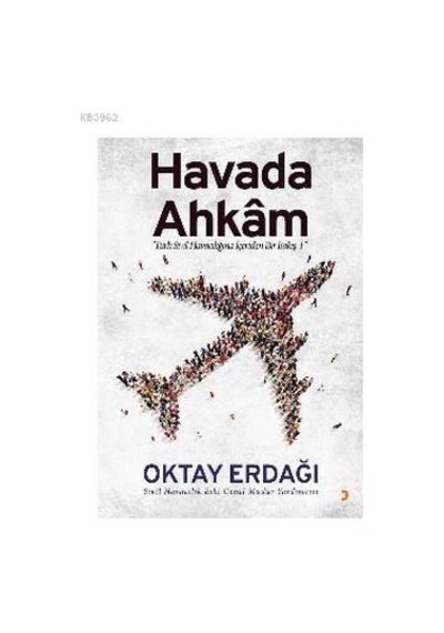 Havada Ahkâm; "Türk Sivil Havacılığına İçeriden Bir Bakış – 1"