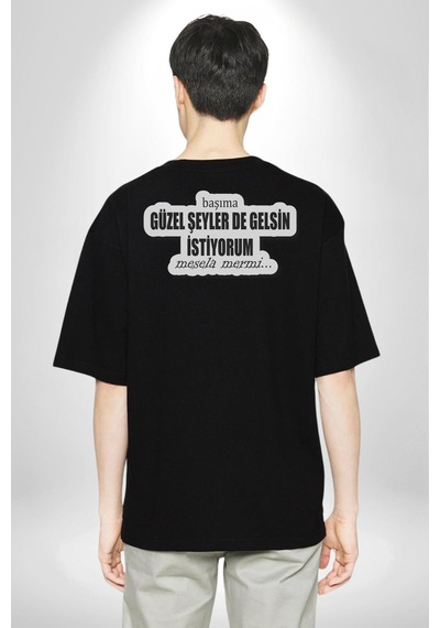 Başıma Güzel Şeylerde Gelsin İstiyorum Mesela Mermi Yazılı Pamuklu Unisex Oversize Sırt Dijital Baskılı Siyah T-shirt Siyah
