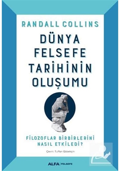Dünya Felsefe Tarihinin Oluşumu (Ciltli) / Randall Collins 9786254490620