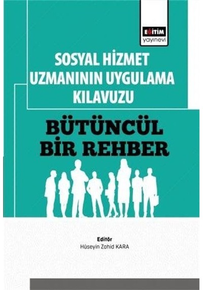 Sosyal Hizmet Uzmanının Uygulama Kılavuzu Bütüncül Bir Rehber ...