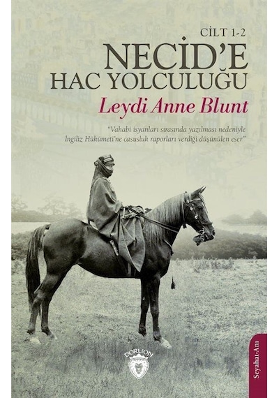 Necid'e Hac Yolculuğu Cilt 1 - 2 - Leydi Anne Blunt - Dorlion Yayınevi
