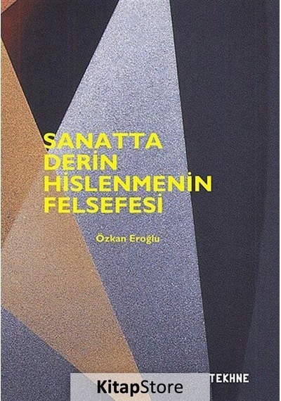 Sanatta Derin Hislenmenin Felsefesi- Tekhne Yayınları