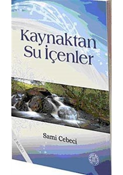 Kaynaktan Su İçenler / Sami Cebeci