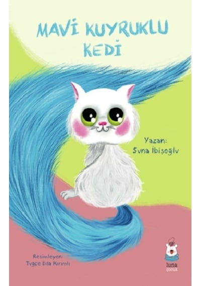 Mavi Kuyruklu Kedi - Luna Çocuk Yayınları - Suna İbişoğlu