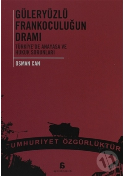 Güleryüzlü Frankoculuğun Dramı - Osman Can - Agora Kitaplığı