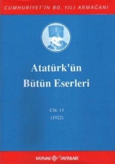 Atatürk'ün Bütün Eserleri Cilt: 13 1922