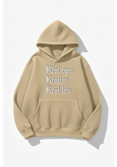 Uyguntarz Unisex Yumuşak Dokulu Real Eyes Realize Real Lies Baskılı Tasarım Oversize 3 İplik Hoodie Sweatshirt Bej