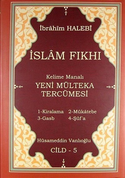 İslam Fıkhı Kelime Manalı Yeni Mülteka Tercümesi Cilt 5 / İbra...