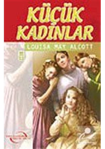 Küçük Kadınlar / Ilk Gençlik Klasikleri / Louisa May Alcott