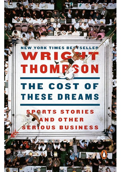 The Cost Of These Dreams: Sports Stories And Other Serious Business