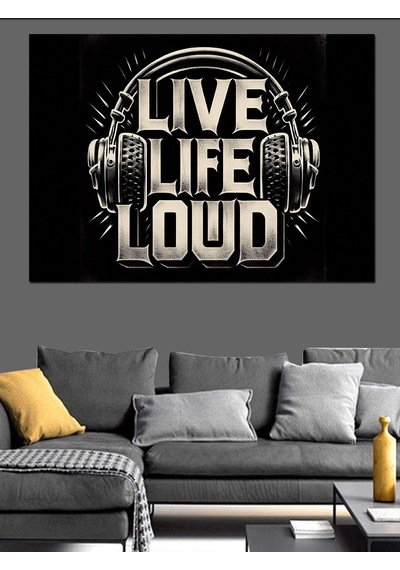 Live Life Loud Müzik Yazısı Dekoratif Kanvas - Mdf Ahşap Tablo
