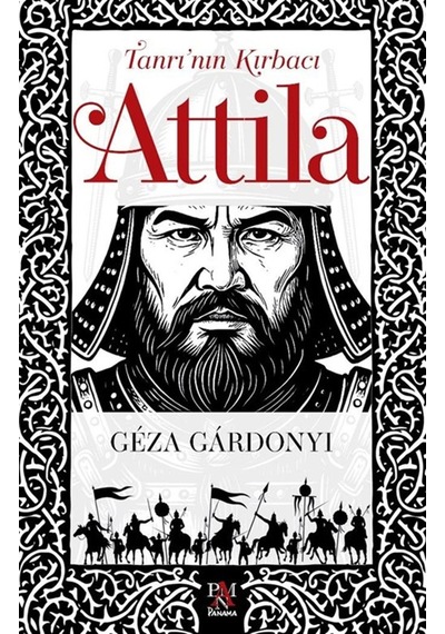 Tanrı'nın Kırbacı Attila / Geza Gardonyi