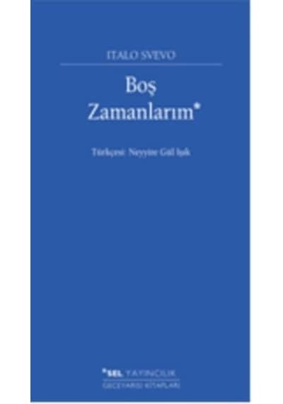 Boş Zamanlarım - Italo Svevo - Sel Yayıncılık
