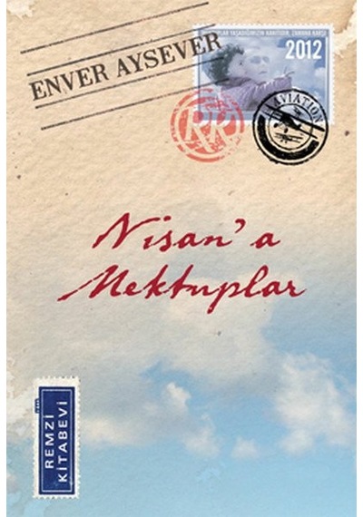 Nisan'a Mektuplar - Enver Aysever - Remzi Kitabevi