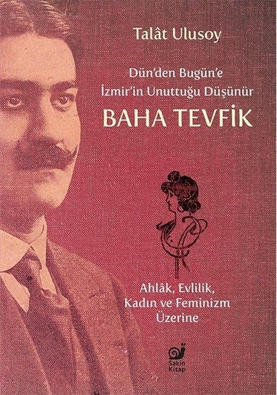 Dün'den Bugün'e İzmir'in Unuttuğu Düşünür Baha Tevfik / Talat ...