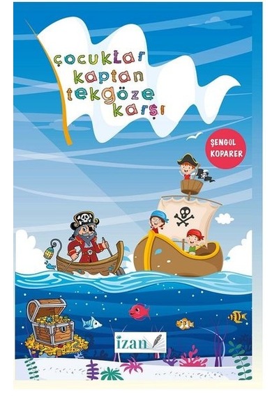 Çoçuklar Kaptan Tekgöze Karşı - Şengül Koparer - İzan Yayıncılık
