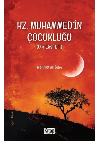 Hz. Muhammed'in Çocukluğu (O'n Eksi Elli) - Mehmet Ali İnan - Kitap Dünyası