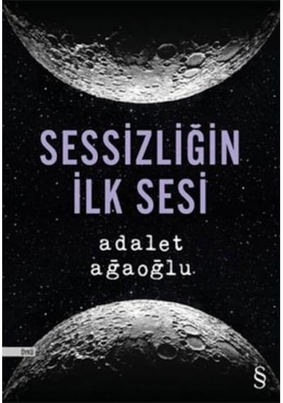 Sessizliğin İlk Sesi - Adalet Ağaoğlu - Everest Yayınları
