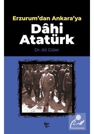 Erzurum'dan Ankara'ya Dahi Atatürk- Halk Kitabevi