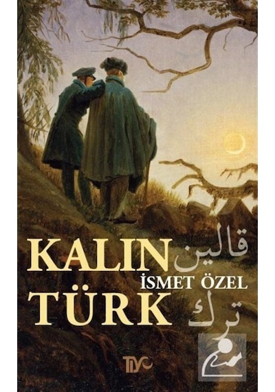 Kalın Türk - İsmet Özel - Tiyo Yayınları