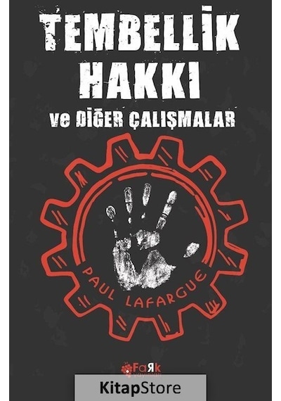 Tembellik Hakkı ve Diğer Çalışmalar - Paul Lafargue - Fark Yayınları