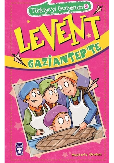 Levent Gaziantep'te - Mustafa Orakçı - Timaş Çocuk