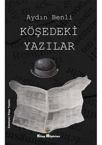 Köşedeki Yazılar - Aydın Benli - Kitap Müptelası Yayınları