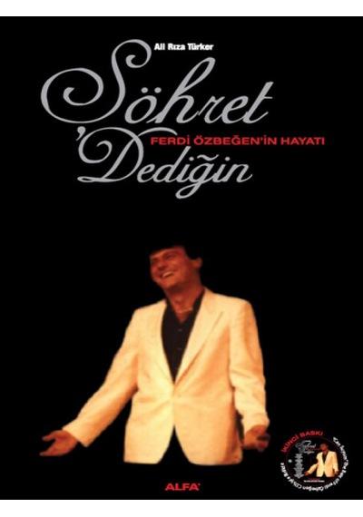 Şöhret Dediğin (Ferdi Özbeğen'in Hayatı) - Rıza Türker - Alfa Yayıncılık