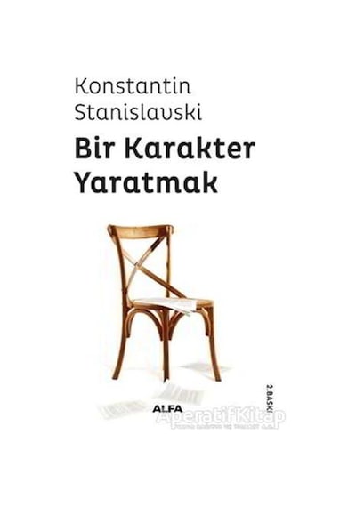 Bir Karakter Yaratmak - Konstantin Stanislavski - Alfa Yayıncılık