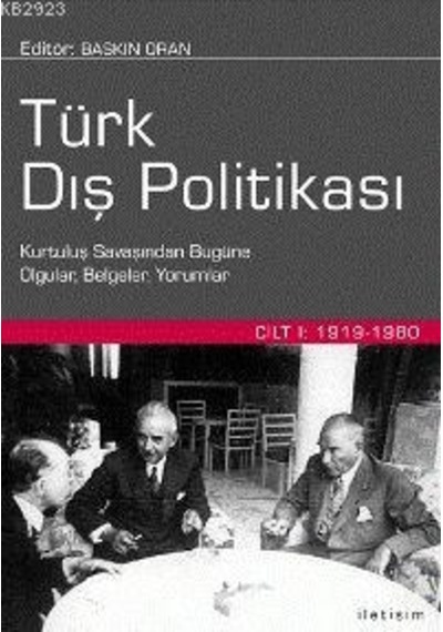 Türk Dış Politikası Cilt 1; Kurtuluş Savaşından Bugüne Olgular, Belgeler, Yorumlar