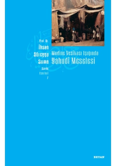 Medine Vesikası Işığında Yahudi Meselesi - Süreyya Sırma - Beyan Yayınları
